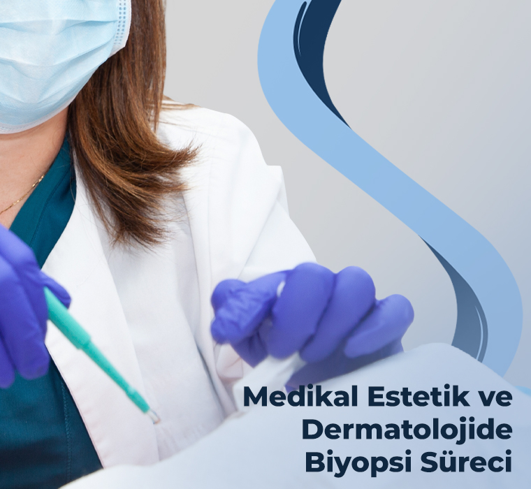 Medikal Estetik ve Dermatolojide Biyopsi Süreci
